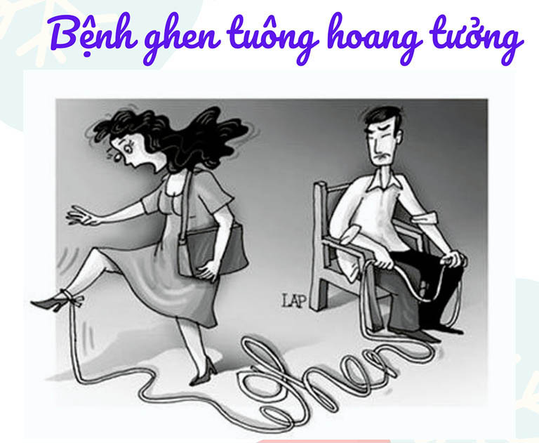 Ghen tuông bệnh lý là một dạng hoang tưởng