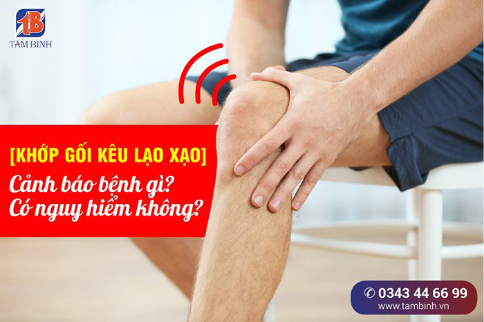 Tiếng Lạo Xạo Trong Khớp: Nguyên Nhân, Cảnh Báo Bệnh Lý Và Cách Xử Lý 7 Tiếng lạo xạo trong khớp gối
