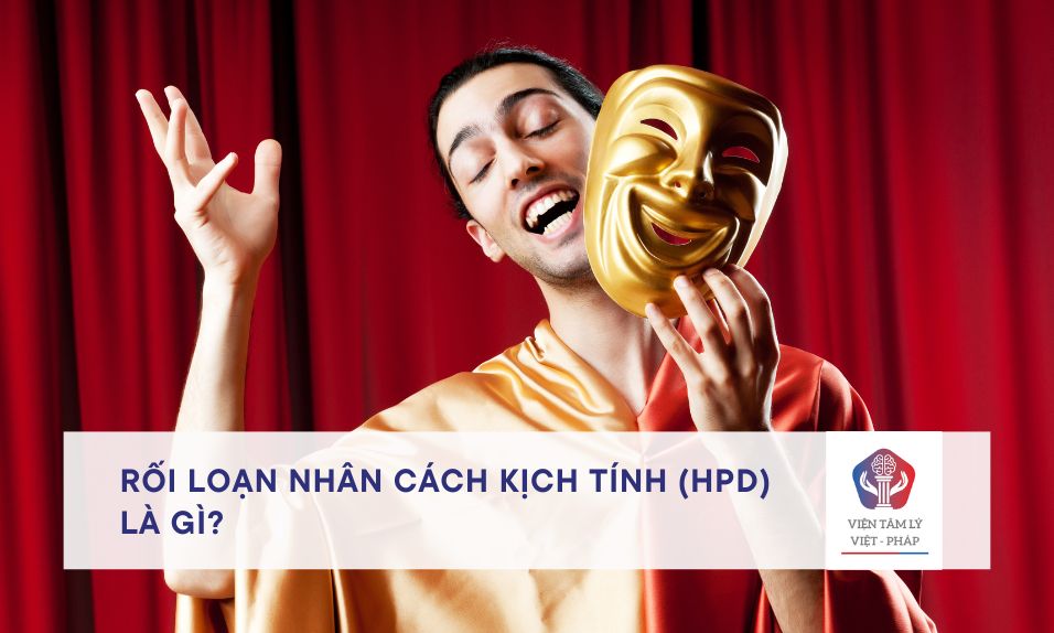 Biểu hiện cảm xúc kịch tính của người mắc HPD