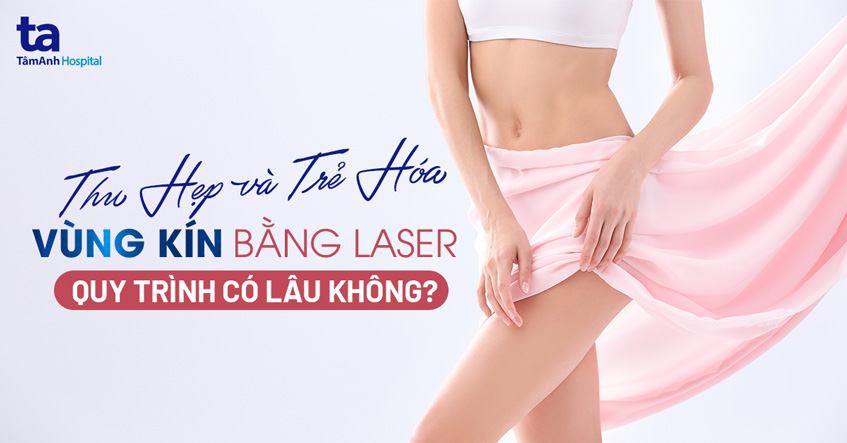 Trẻ hóa vùng kín bằng laser