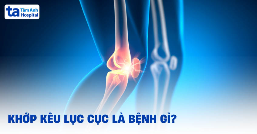 Nguyên nhân tiếng kêu khớp do bệnh lý